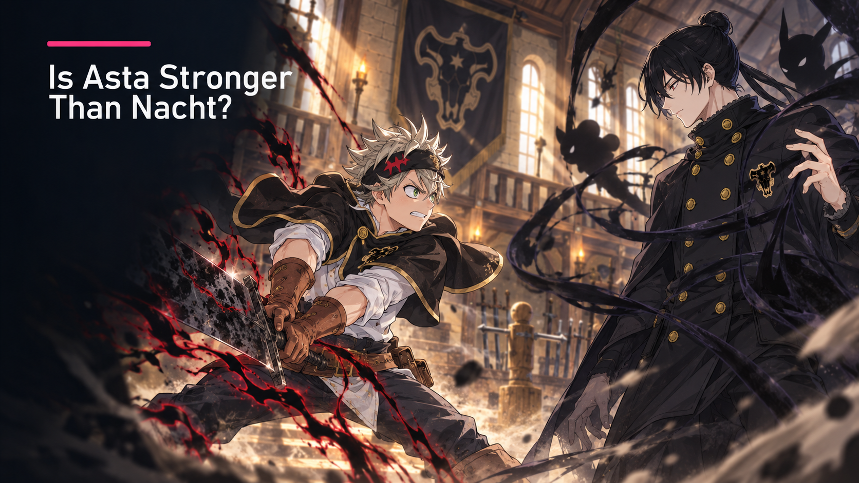 Is Asta Stronger Than Nacht?