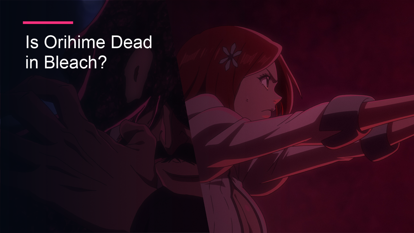 Featured image for Is Orihime Dead in Bleach? Episode 45 Ending Explained