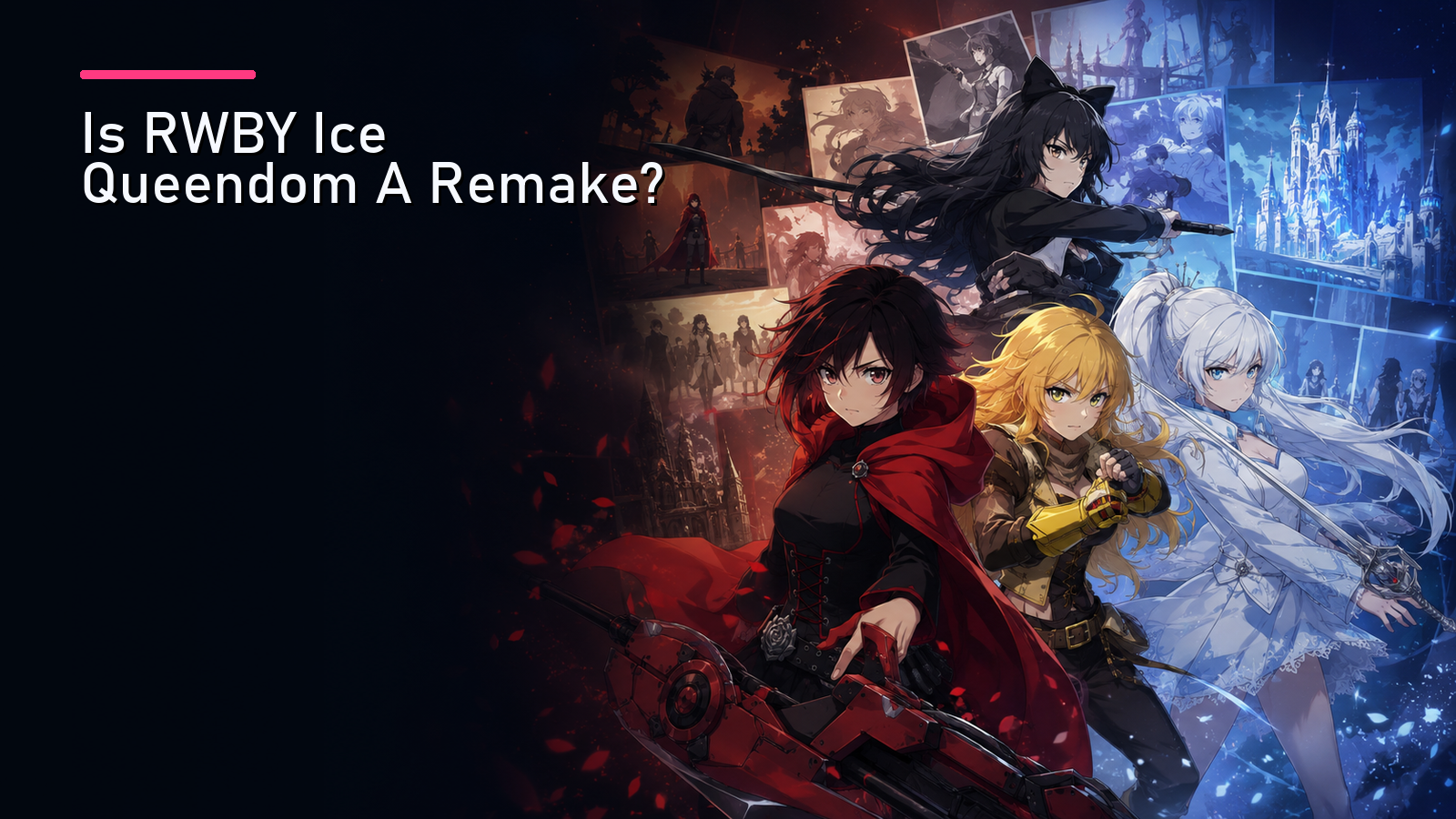 Featured image for Is RWBY Ice Queendom A Remake?