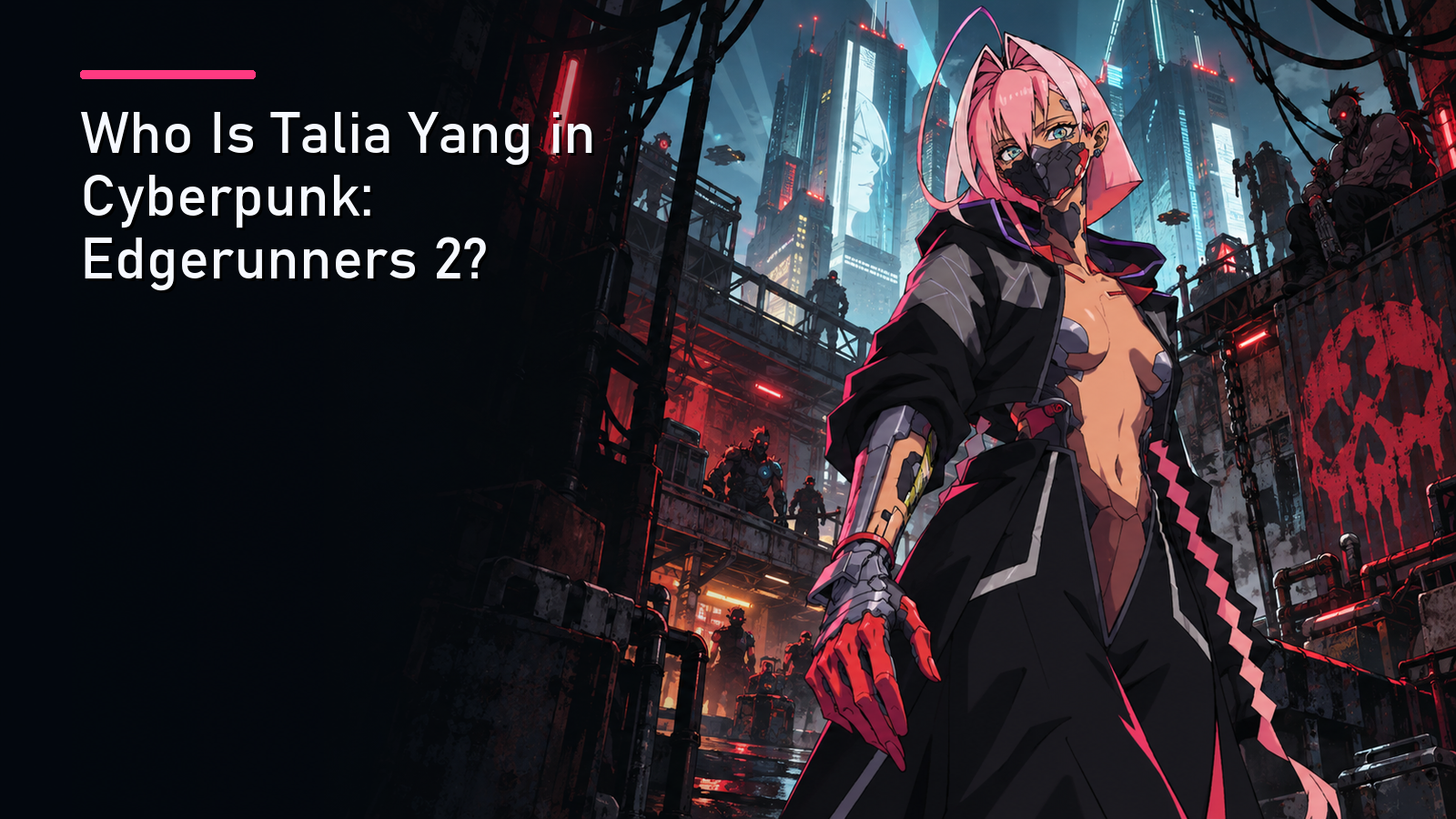 Featured image for Who Is Talia Yang in Cyberpunk: Edgerunners 2?