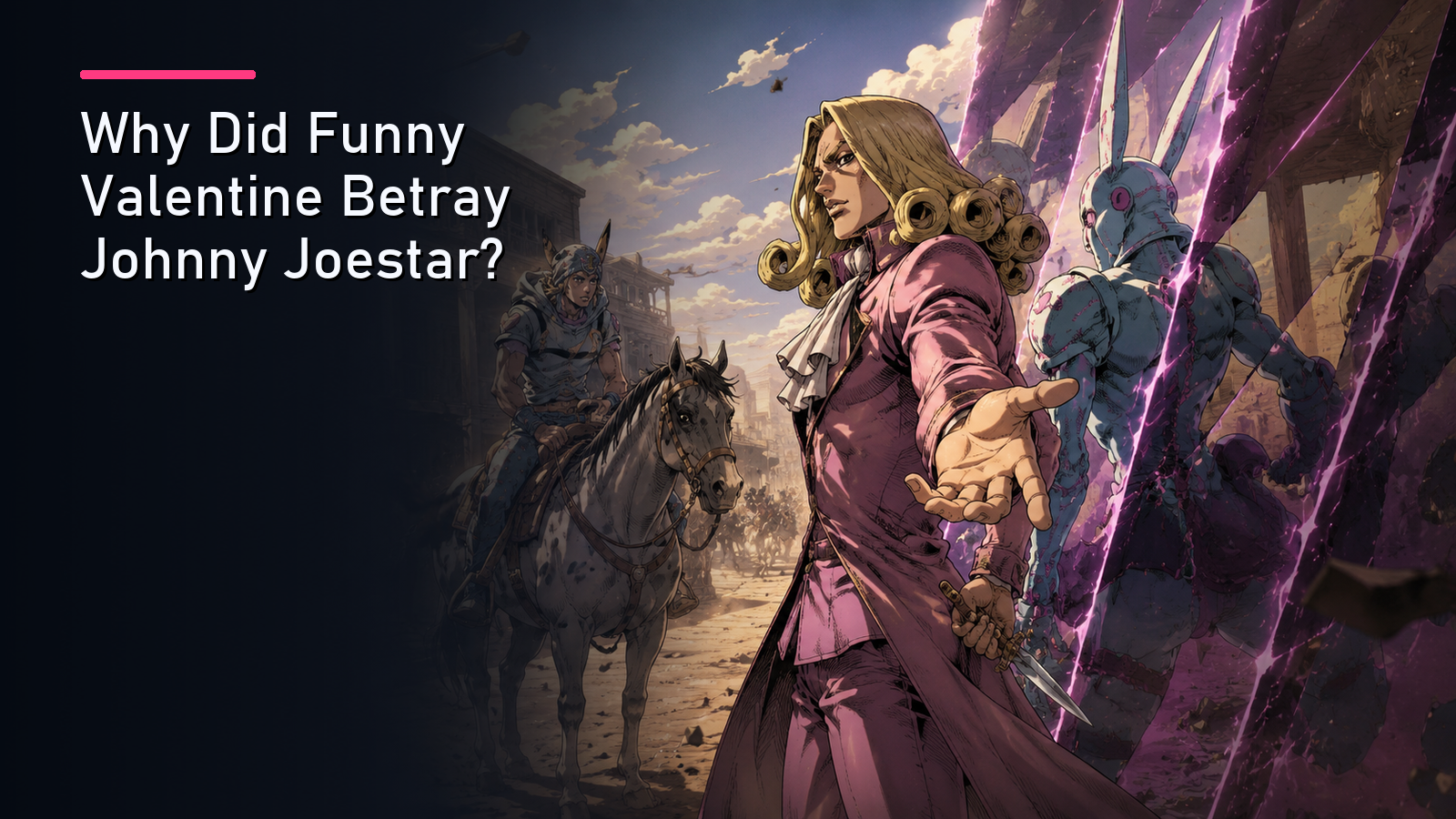Why Did Funny Valentine Betray Johnny Joestar?