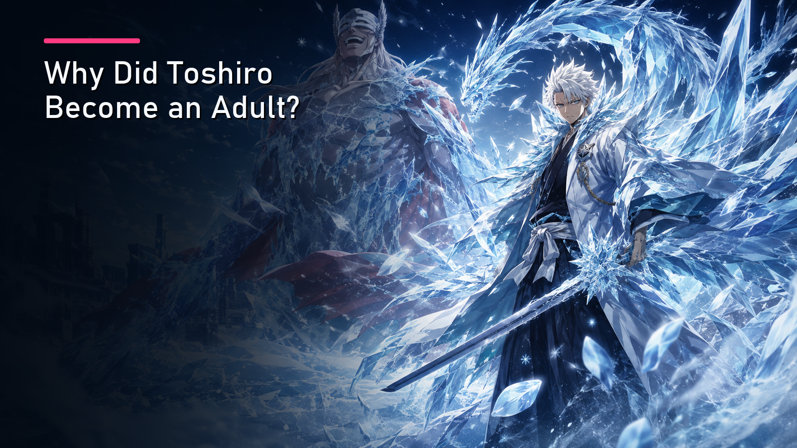 Featured image for Why Did Toshiro Become an Adult?