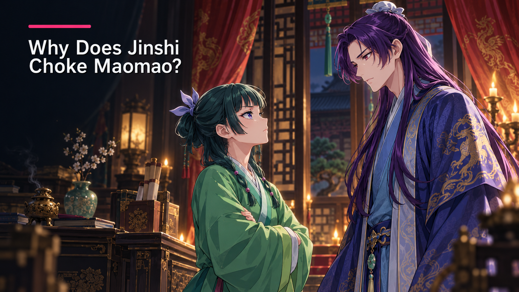 Featured image for Why Does Jinshi Choke Maomao?