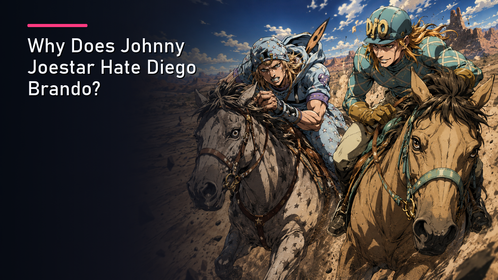 Why Does Johnny Joestar Hate Diego Brando?